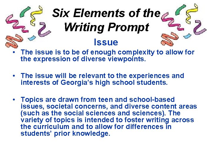 Six Elements of the Writing Prompt Issue • The issue is to be of