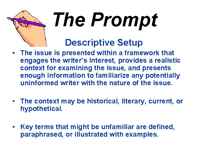 The Prompt Descriptive Setup • The issue is presented within a framework that engages