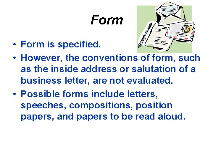Form • Form is specified. • However, the conventions of form, such as the