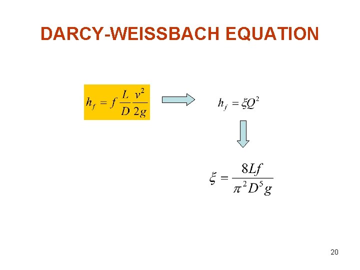 DARCY-WEISSBACH EQUATION 20 