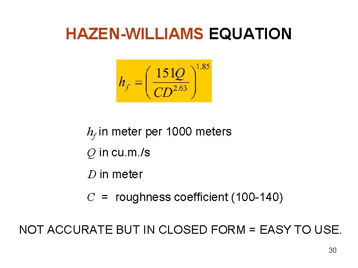 HAZEN-WILLIAMS EQUATION hf in meter per 1000 meters Q in cu. m. /s D