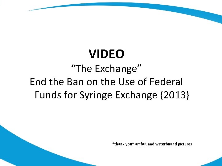 VIDEO “The Exchange” End the Ban on the Use of Federal Funds for Syringe