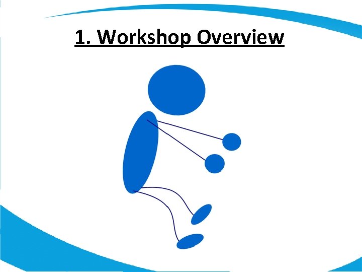 1. Workshop Overview 