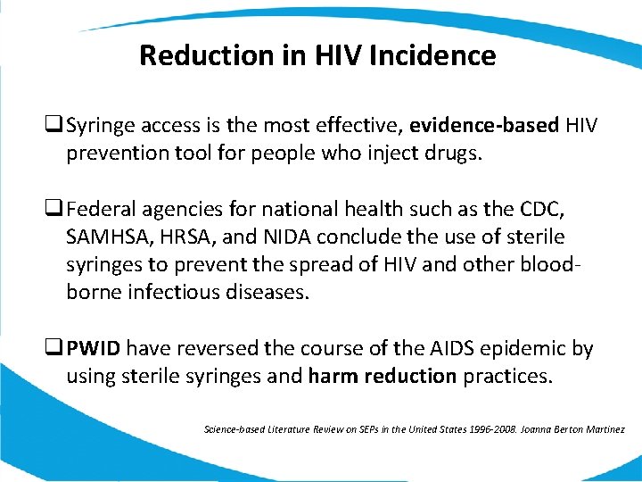 Reduction in HIV Incidence q Syringe access is the most effective, evidence-based HIV prevention