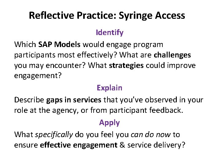Reflective Practice: Syringe Access Identify Which SAP Models would engage program participants most effectively?