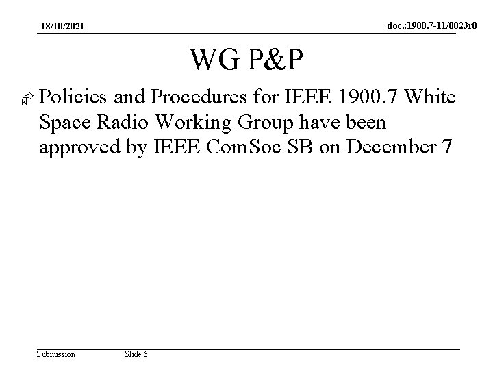 doc. : 1900. 7 -11/0023 r 0 18/10/2021 WG P&P Policies and Procedures for