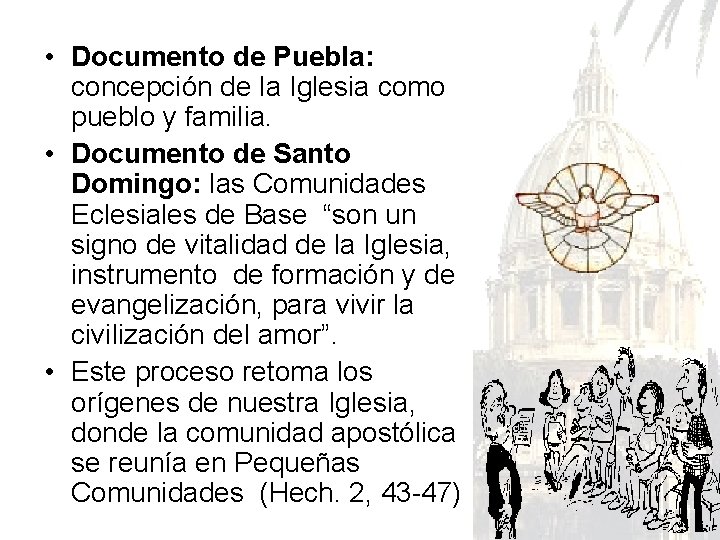  • Documento de Puebla: concepción de la Iglesia como pueblo y familia. •