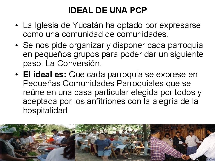 IDEAL DE UNA PCP • La Iglesia de Yucatán ha optado por expresarse como