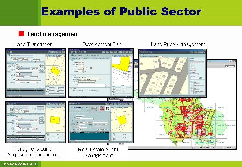 Examples of Public Sector Land management Land Transaction Foreigner’s Land Acquisition/Transaction bnchoe@krihs. re. kr