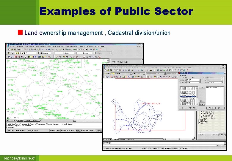 Examples of Public Sector Land ownership management , Cadastral division/union bnchoe@krihs. re. kr 