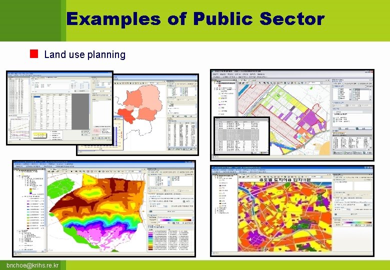 Examples of Public Sector Land use planning bnchoe@krihs. re. kr 