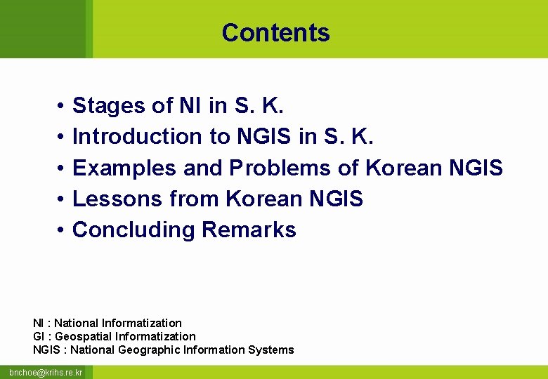 Contents • • • Stages of NI in S. K. Introduction to NGIS in