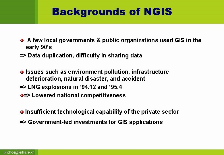 Backgrounds of NGIS A few local governments & public organizations used GIS in the