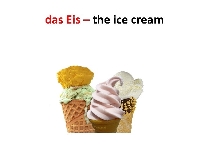 das Eis – the ice cream 