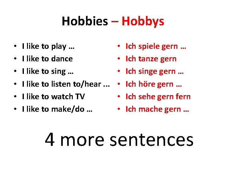 Hobbies – Hobbys • • • I like to play … I like to