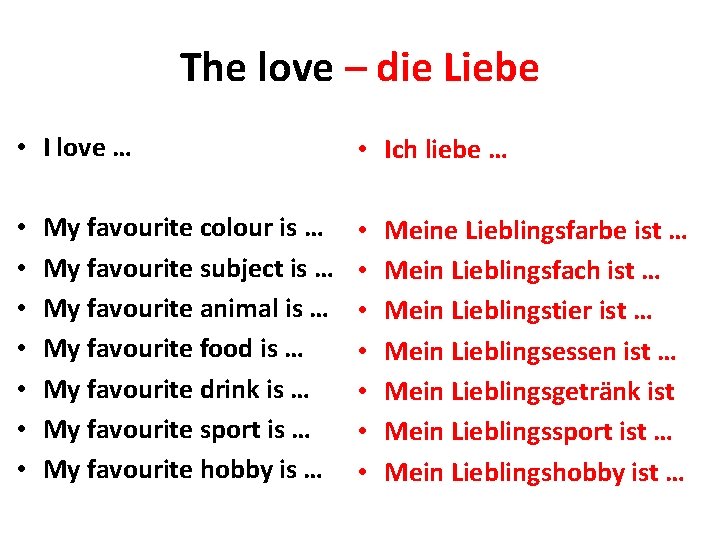 The love – die Liebe • I love … • • My favourite colour