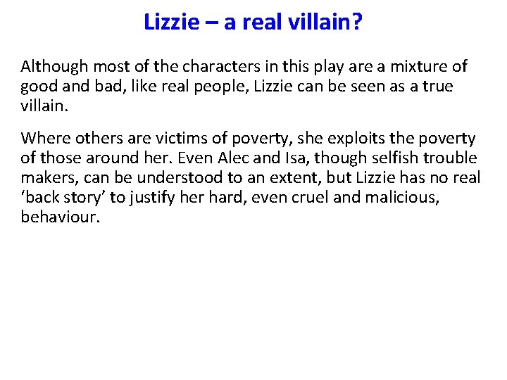 Lizzie – a real villain? Although most of the characters in this play are