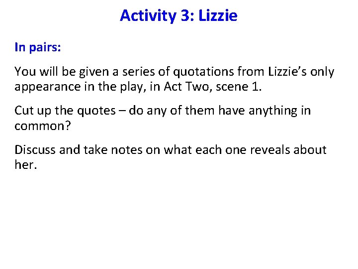 Activity 3: Lizzie In pairs: You will be given a series of quotations from