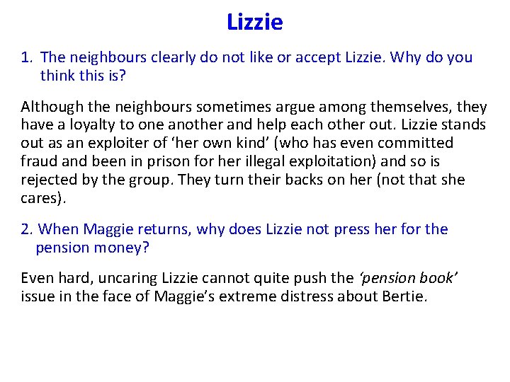 Lizzie 1. The neighbours clearly do not like or accept Lizzie. Why do you