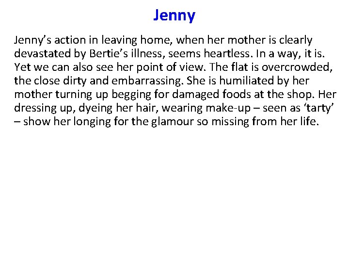 Jenny’s action in leaving home, when her mother is clearly devastated by Bertie’s illness,