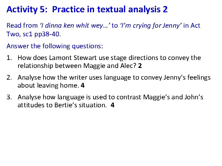 Activity 5: Practice in textual analysis 2 Read from ‘I dinna ken whit wey…’