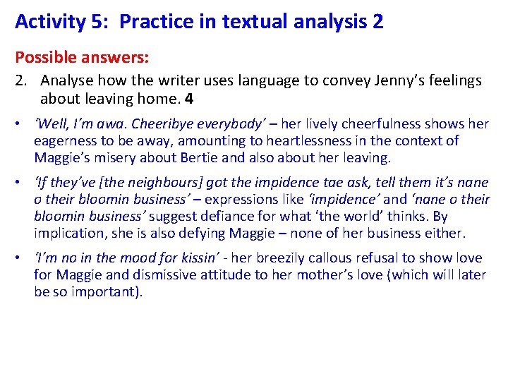 Activity 5: Practice in textual analysis 2 Possible answers: 2. Analyse how the writer