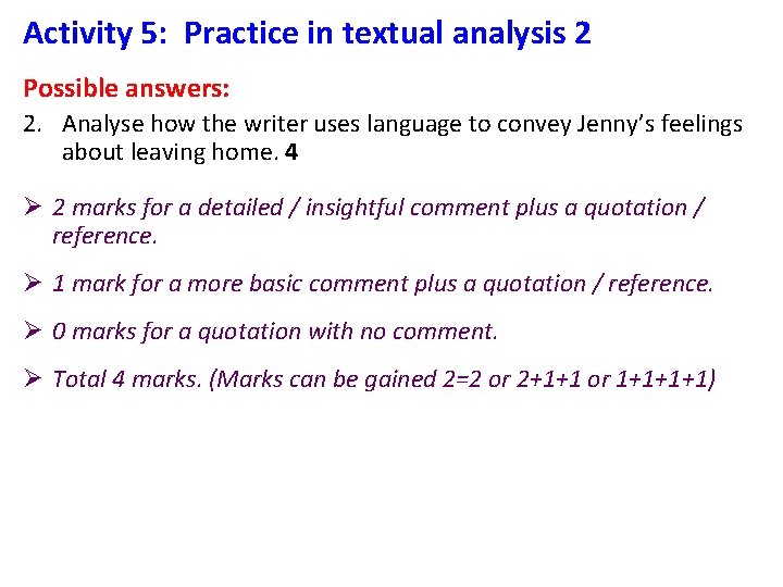 Activity 5: Practice in textual analysis 2 Possible answers: 2. Analyse how the writer