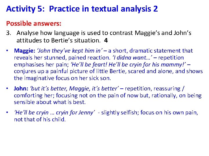 Activity 5: Practice in textual analysis 2 Possible answers: 3. Analyse how language is