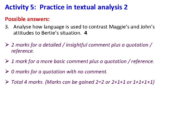 Activity 5: Practice in textual analysis 2 Possible answers: 3. Analyse how language is