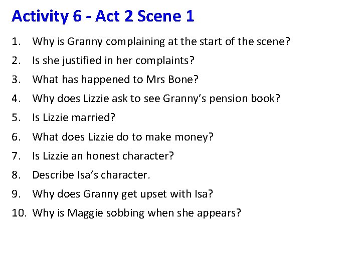 Activity 6 - Act 2 Scene 1 1. Why is Granny complaining at the