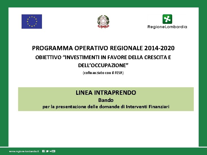 PROGRAMMA OPERATIVO REGIONALE 2014 -2020 OBIETTIVO “INVESTIMENTI IN FAVORE DELLA CRESCITA E DELL’OCCUPAZIONE” (cofinanziato