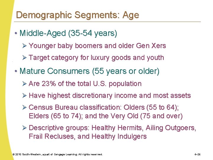 Demographic Segments: Age • Middle-Aged (35 -54 years) Ø Younger baby boomers and older