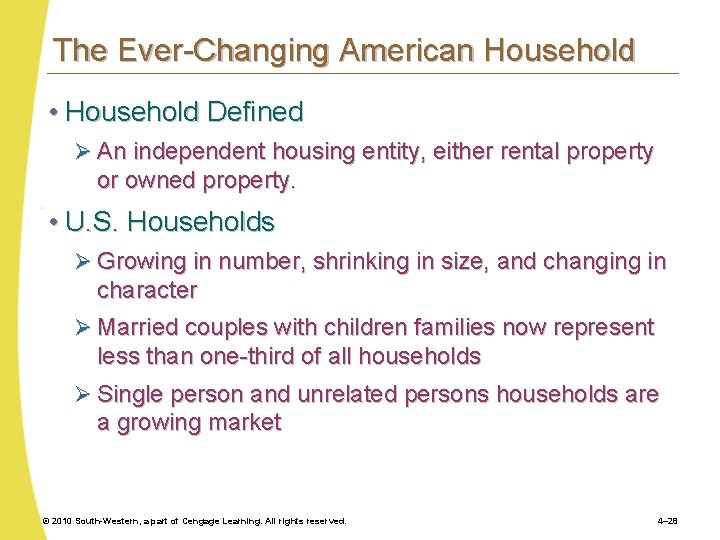 The Ever-Changing American Household • Household Defined Ø An independent housing entity, either rental