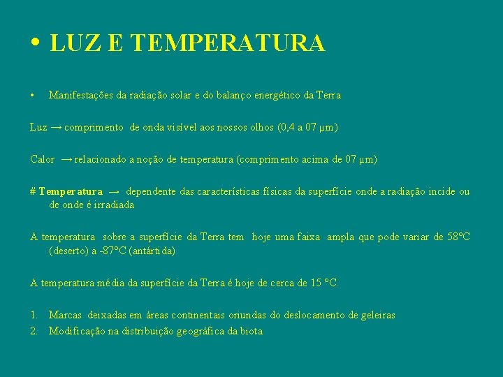  • LUZ E TEMPERATURA • Manifestações da radiação solar e do balanço energético