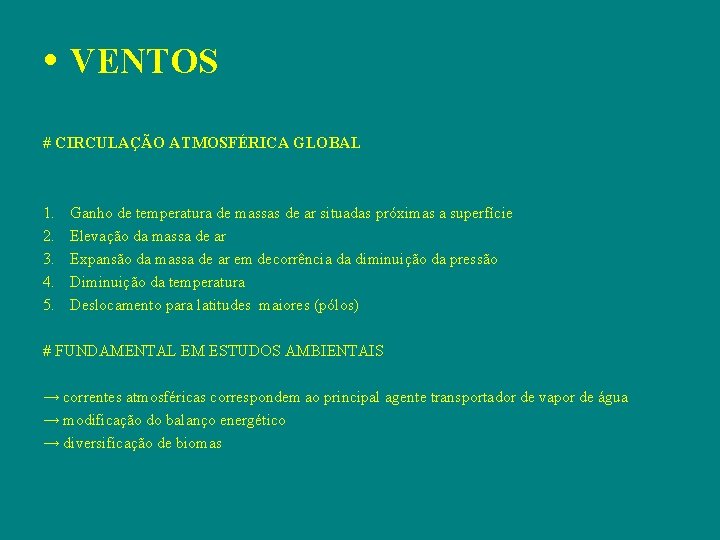  • VENTOS # CIRCULAÇÃO ATMOSFÉRICA GLOBAL 1. 2. 3. 4. 5. Ganho de