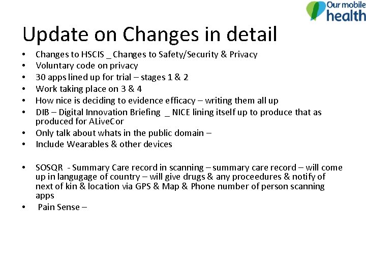 Update on Changes in detail • • • Changes to HSCIS _ Changes to