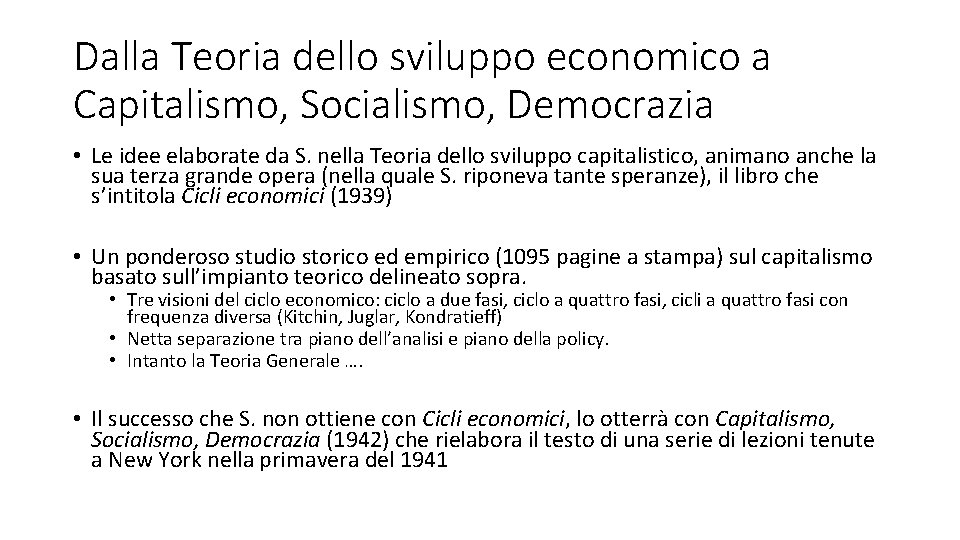 Dalla Teoria dello sviluppo economico a Capitalismo, Socialismo, Democrazia • Le idee elaborate da