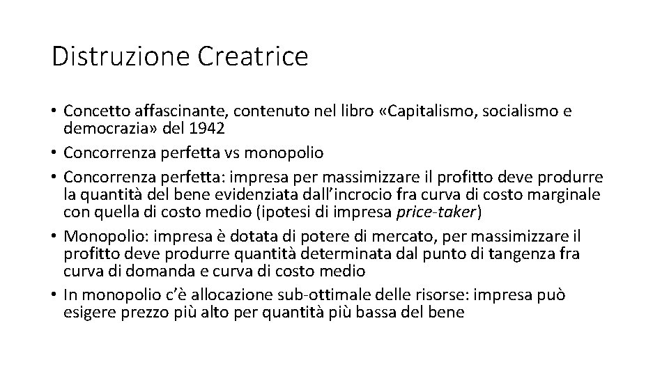 Distruzione Creatrice • Concetto affascinante, contenuto nel libro «Capitalismo, socialismo e democrazia» del 1942