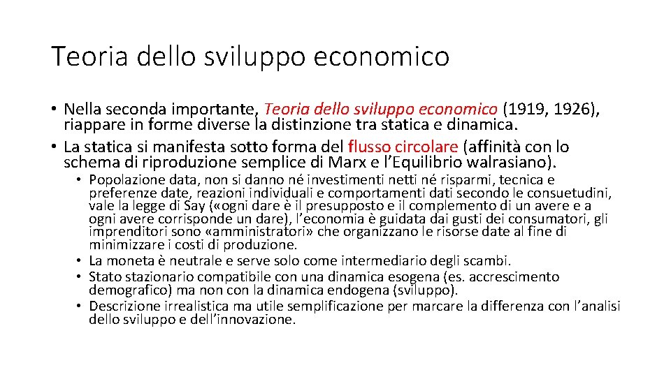 Teoria dello sviluppo economico • Nella seconda importante, Teoria dello sviluppo economico (1919, 1926),