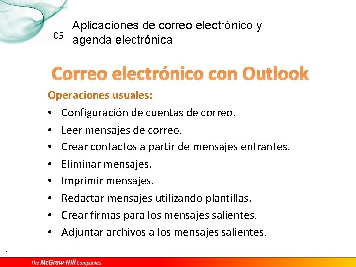 Aplicaciones de correo electrónico y 05 agenda electrónica Correo electrónico con Outlook Operaciones usuales:
