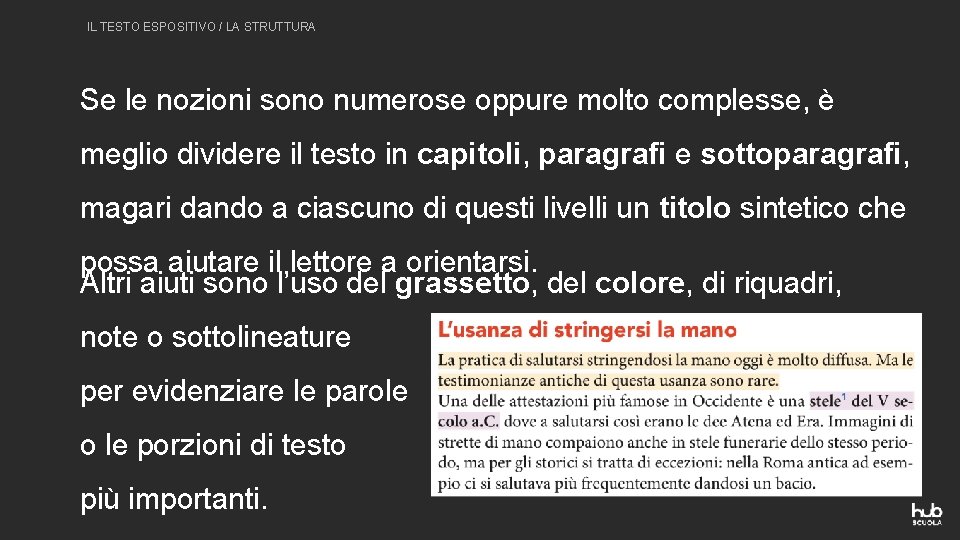 IL TESTO ESPOSITIVO / LA STRUTTURA Se le nozioni sono numerose oppure molto complesse,