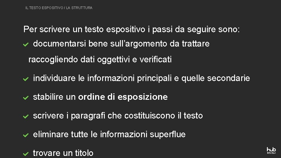 IL TESTO ESPOSITIVO / LA STRUTTURA Per scrivere un testo espositivo i passi da