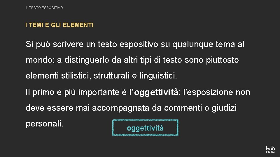 IL TESTO ESPOSITIVO I TEMI E GLI ELEMENTI Si può scrivere un testo espositivo