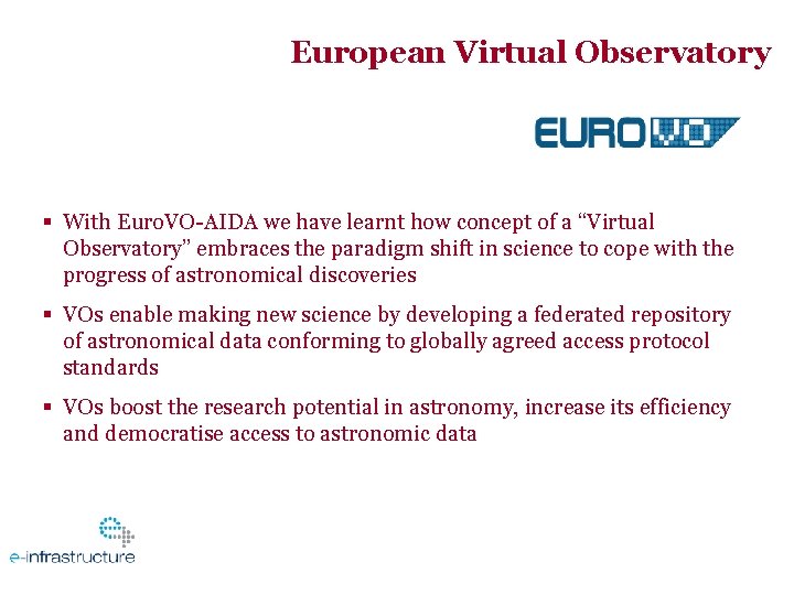 European Virtual Observatory With Euro. VO-AIDA we have learnt how concept of a “Virtual