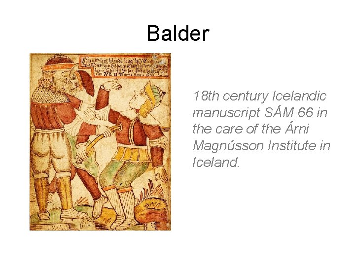 Balder 18 th century Icelandic manuscript SÁM 66 in the care of the Árni