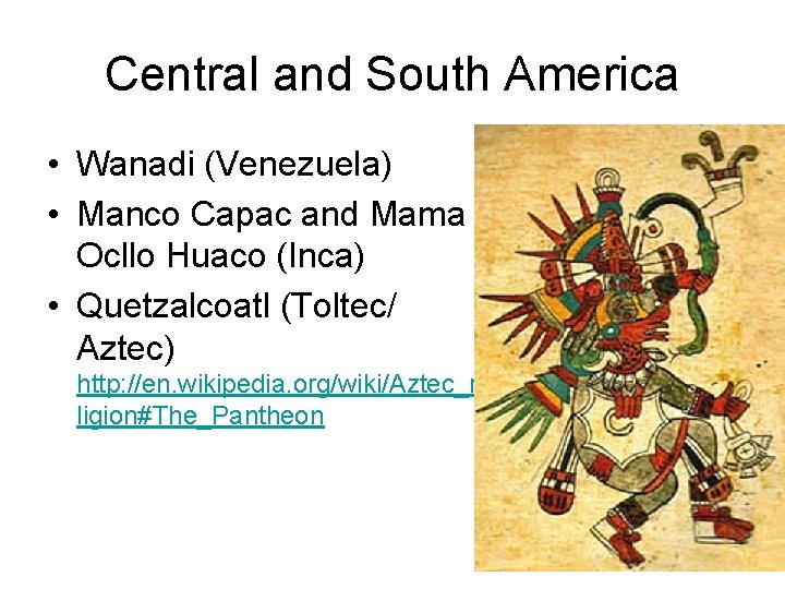 Central and South America • Wanadi (Venezuela) • Manco Capac and Mama Ocllo Huaco