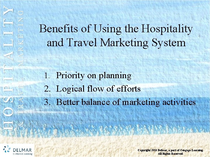 MARKETING & TRAVEL HOSPITALITY Benefits of Using the Hospitality and Travel Marketing System 1.