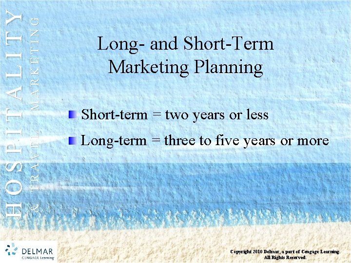 MARKETING & TRAVEL HOSPITALITY Long- and Short-Term Marketing Planning Short-term = two years or