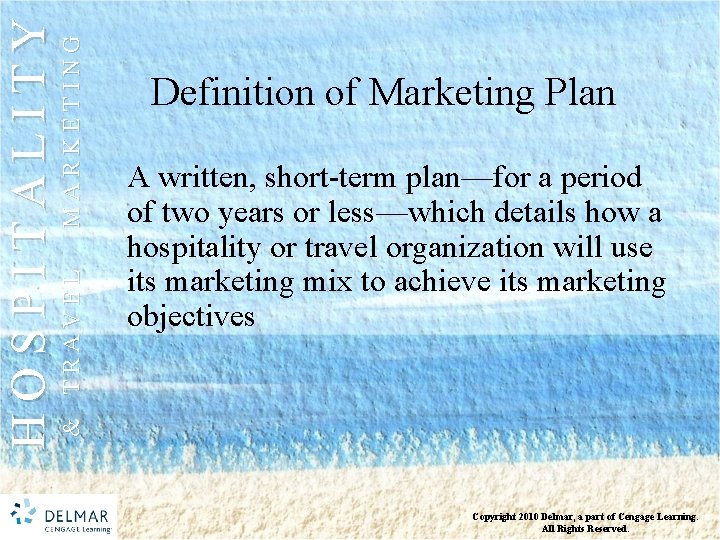 MARKETING & TRAVEL HOSPITALITY Definition of Marketing Plan A written, short-term plan—for a period