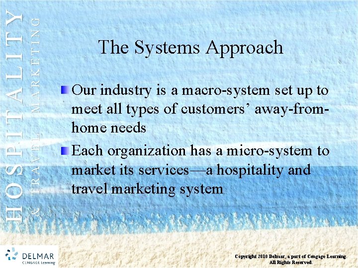 MARKETING & TRAVEL HOSPITALITY The Systems Approach Our industry is a macro-system set up